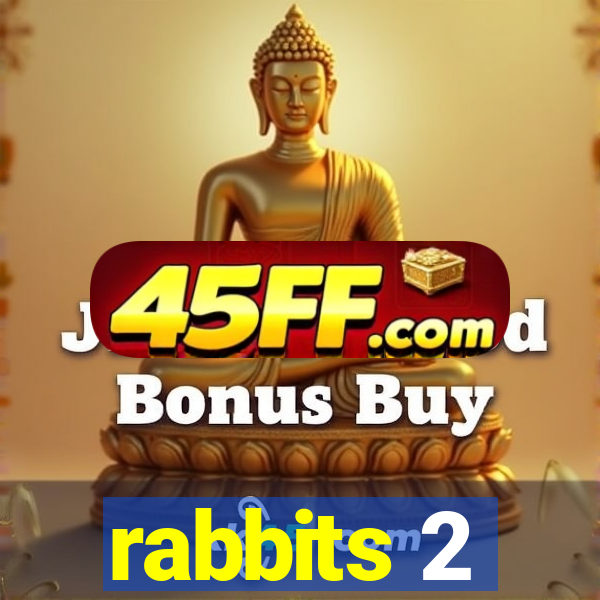 rabbits 2